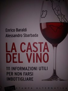 La casta del vino- Anno 2011 - Enrico Baraldi, Alessandro Sbarbada